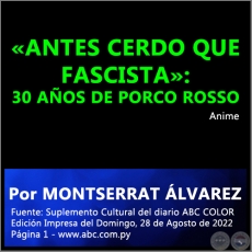 ANTES CERDO QUE FASCISTA: 30 AOS DE PORCO ROSSO - Por MONTSERRAT LVAREZ - Domingo, 28 de Agosto de 2022